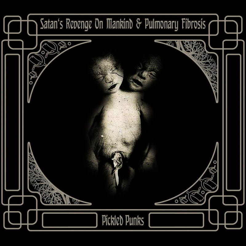 SATAN'S REVENGE ON MANKIND / PULMONARY FIBROSIS ‎– Pickled Punks [Gore Grind - FR, GE]