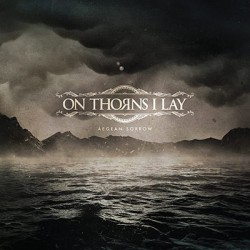 ON THORNS I LAY _ Aegean Sorrow [Doom Death Metal, Gre] 2LP
