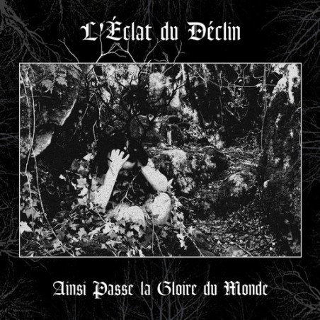 L'ÉCLAT DU DÉCLIN _ Ainsi Passe La Gloire Du Monde _ CDDIGI