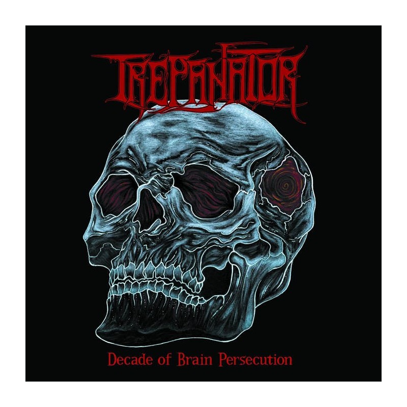 TREPANATOR _ Decade Of Brain Persecution _ CD Jewel Case