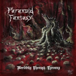 PARANOID FANTASY _ Morbidity Through Tyranny _ CD Digipack