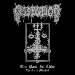 DISSECTION _ The Past Is Alive - The Early Mischief [Melodic Black Metal, Suè] _ CD Digipack