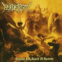 PERVERSITY _ Beyond The Reach Of Heaven [Brutal Death Metal, Svk] _ CD Jewel Case