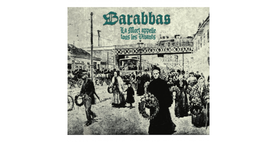 Barabbas - La mort appelle tous les vivants  [DOOM - Fr] - Prévente en Ligne !!!